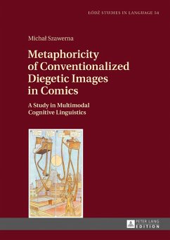 Metaphoricity of Conventionalized Diegetic Images in Comics (eBook, ePUB) - Michal Szawerna, Szawerna