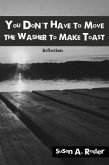 You Don't Have to Move The Washer to Make Toast (eBook, ePUB)
