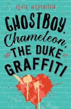 Ghostboy, Chameleon & the Duke of Graffiti - Wildenstein, Olivia