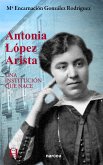 Antonia López Arista : una institución que nace