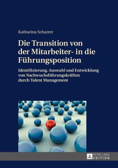 Die Transition von der Mitarbeiter- in die Fuehrungsposition (eBook, ePUB) - Katharina Scharrer, Scharrer