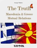 The Truth: Macedonia & Greece Mutual Relations (eBook, ePUB)