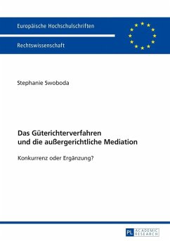 Das Gueterichterverfahren und die auergerichtliche Mediation (eBook, PDF) - Swoboda, Stephanie