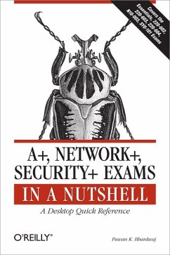 A+, Network+, Security+ Exams in a Nutshell (eBook, ePUB) - Bhardwaj, Pawan K.