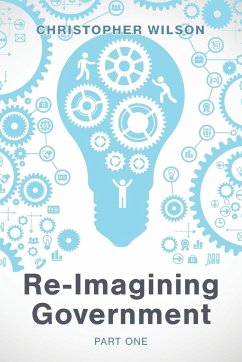 Re-Imagining Government - Wilson, Christopher