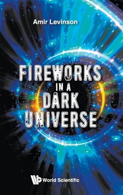 FIREWORKS IN A DARK UNIVERSE - Amir Levinson