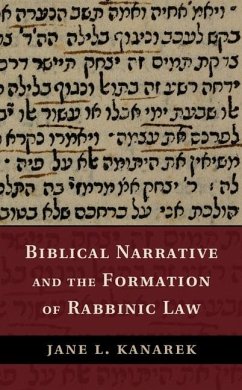 Biblical Narrative and the Formation of Rabbinic Law (eBook, ePUB) - Kanarek, Jane L.