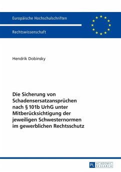 Die Sicherung von Schadensersatzanspruechen nach 101b UrhG unter Mitberuecksichtigung der jeweiligen Schwesternormen im gewerblichen Rechtsschutz (eBook, ePUB) - Hendrik Dobinsky, Dobinsky