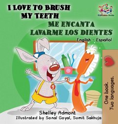 I Love to Brush My Teeth - Me encanta lavarme los dientes - Admont, Shelley; Books, Kidkiddos
