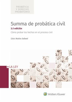 Summa de probática civil : cómo probar los hechos en el proceso civil - Muñoz Sabaté, Luis