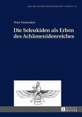 Die Seleukiden als Erben des Achaemenidenreiches (eBook, PDF)