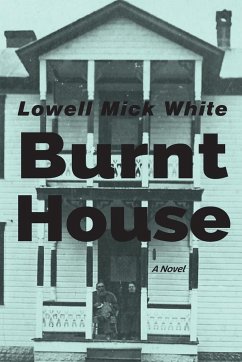 Burnt House - White, Lowell Mick