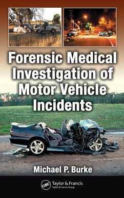 Forensic Medical Investigation of Motor Vehicle Incidents (eBook, PDF) - Burke, Michael P.