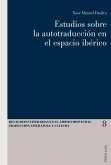 Estudios sobre la autotraduccion en el espacio iberico (eBook, PDF)