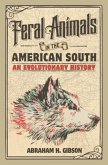 Feral Animals in the American South (eBook, PDF)