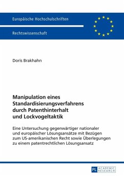 Manipulation eines Standardisierungsverfahrens durch Patenthinterhalt und Lockvogeltaktik (eBook, ePUB) - Doris Brakhahn, Brakhahn