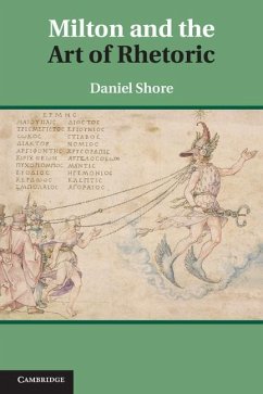 Milton and the Art of Rhetoric (eBook, ePUB) - Shore, Daniel