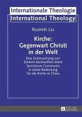 Kirche: Gegenwart Christi in der Welt (eBook, PDF)