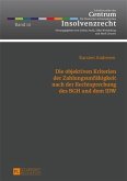 Die objektiven Kriterien der Zahlungsunfaehigkeit nach der Rechtsprechung des BGH und dem IDW (eBook, PDF)
