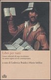 Libri per tutti. Generi editoriali di larga circolazione tra antico regime ed età contemporanea Libri per tutti. Generi editoriali di larga circolazione tra antico regime ed età contemporanea
