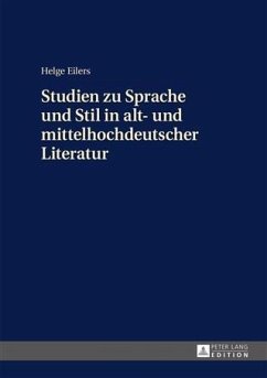 Studien zu Sprache und Stil in alt- und mittelhochdeutscher Literatur (eBook, PDF) - Eilers, Helge