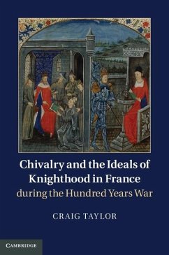 Cover Chivalry and the Ideals of Knighthood in France during the Hundred Years War (eBook, ePUB)