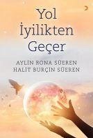 Yol Iyilikten Gecer - Rona Süeren, Aylin; Burcin Süeren, Halit