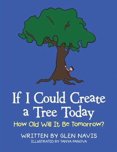 If I Could Create a Tree Today (eBook, ePUB) - Navis, Glen