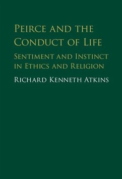Peirce and the Conduct of Life (eBook, ePUB) - Atkins, Richard