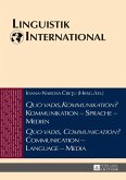 Quo vadis, Kommunikation? Kommunikation - Sprache - Medien / Quo vadis, Communication? Communication - Language - Media (eBook, PDF)