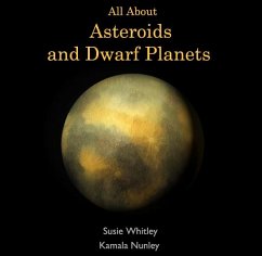 All About Asteroids and Dwarf Planets (eBook, PDF) - Whitley, Susie Nunley