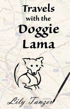 Travels with the Doggie Lama - Tanzer, Lily