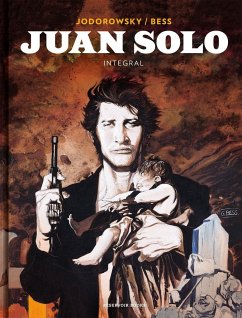 Juan Solo : Integral - Jodorowsky, Alejandro; Bess, Georges