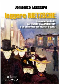 Leggere Nietzsche. Le pagine più belle del filosofo di Zarathustra e un confronto con Munch e Jung - Massaro, Domenico