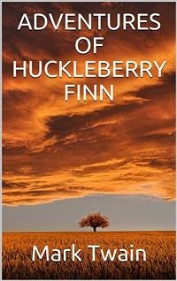 Adventures of Huckleberry Finn (eBook, ePUB) - twain, Mark