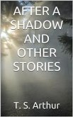 After a shadow and other stories (eBook, ePUB)