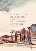 Romanticism, Hellenism, and the Philosophy of Nature (eBook, PDF)