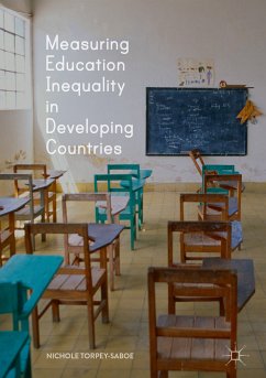 Measuring Education Inequality in Developing Countries (eBook, PDF) - Torpey-Saboe, Nichole