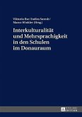 Interkulturalitaet und Mehrsprachigkeit in den Schulen im Donauraum (eBook, PDF)