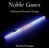 Noble Gases (Chemical Element Group) (eBook, PDF) Noble Gases (Chemical Element Group) (eBook, PDF)