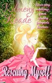 Rescuing Myself: Seven Tiny Retellings From Spunky Fairy Tale Heroines (eBook, ePUB)