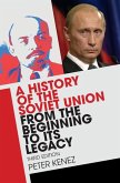 History of the Soviet Union from the Beginning to its Legacy (eBook, ePUB) History of the Soviet Union from the Beginning to its Legacy (eBook, ePUB)