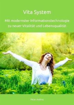 Vita System - Mit modernster Informationstechnologie zu neuer Vitalität und Lebensqualität (eBook, ePUB) - Andres, Peter