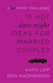 10 Hot Date Night Ideas for Married Couples (eBook, ePUB)