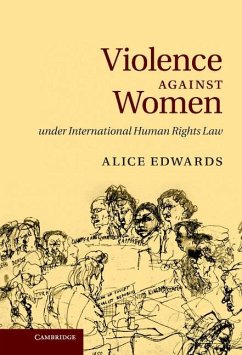 Violence against Women under International Human Rights Law (eBook, ePUB) - Edwards, Alice