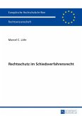 Rechtsschutz im Schiedsverfahrensrecht (eBook, ePUB)