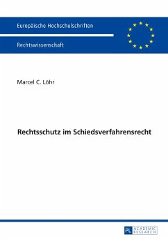 Rechtsschutz im Schiedsverfahrensrecht (eBook, ePUB) - Marcel C. Lohr, Lohr