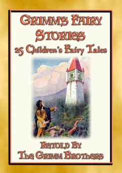 GRIMM's FAIRY STORIES - 25 Illustrated Original Fairy Tales (eBook, ePUB)