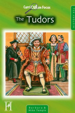 Curriculum Focus The Tudors History KS2 (eBook, ePUB) - Temple, Mike