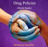 Drug Policies (World Study) (eBook, PDF) Drug Policies (World Study) (eBook, PDF)
